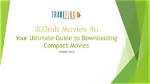 300Mb Movies 4U: Your Ultimate Guide to Downloading High-Quality Movies