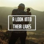 A Look into Their Lives