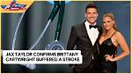 Brittany Cartwright Suffered 'Really Scary' Stroke as Jax Taylor Rushed Home from Tv Show