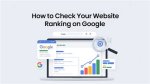 Check Your Website's Google Ranking with Our Free Tool