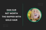 Dan Sur Net Worth 2024