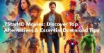 Discover the World of 7Starhd Movies: Your Ultimate Guide to Streaming and Downloading