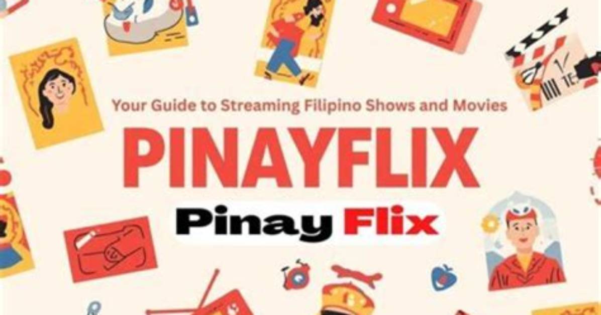 Discovering Pinayflix: a Comprehensive Guide to Streaming Filipino Content
