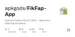 Download Fikfap 4.1.0 Apk & Explore - Latest Updates & More!