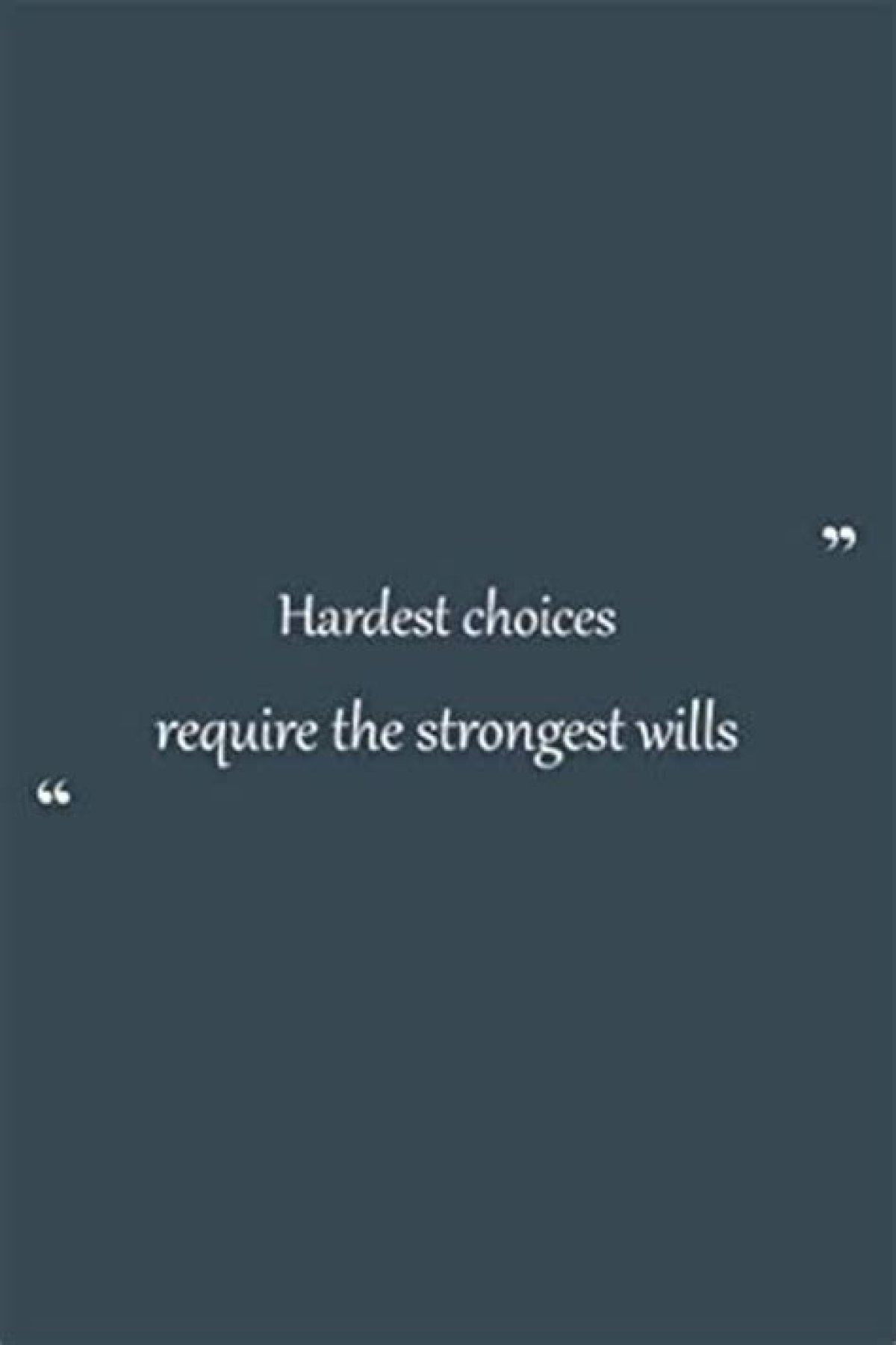 Embracing Strength Through Adversity: the Hardest Choices Require the Strongest Wills Wallpaper