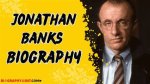 Exploring the Age of Jonathan Banks: a Comprehensive Overview
