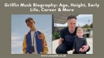 Exploring the Life and Career of Griffin Musk: a Glimpse into the Life of Elon Musk's Youngest Son