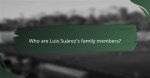 Exploring the Marital Status of Luis Suárez: Is He Married?
