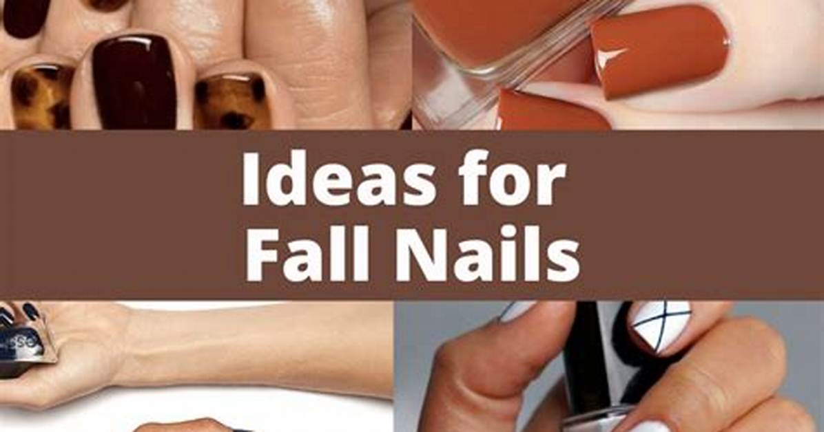 Fall Nail Colors: the Ultimate Guide to Autumn's Hottest Trends