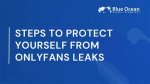How to Protect Yourself from Leaks Like the Julia Rose Onlyfans Incident