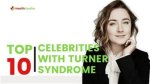 Inspiring Stories of Famous People with Turner Syndrome