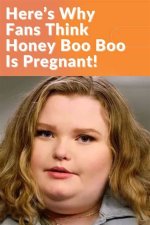 Is Honey Boo Boo Pregnant? Here's What We Know About Here Pregnancy Rumours!
