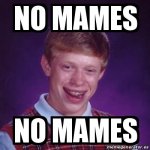 Is No Mames Bad? ·