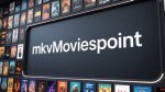 Mkvmoviespoint 11: the Ultimate Guide to Online Movie Streaming