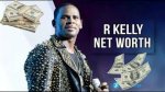 R Kelly Net Worth: a Comprehensive Analysis of His Financial Journey