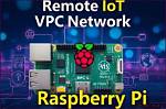 Raspberry Pi Vpc Iot: the Ultimate Guide to Building a Secure and Scalable Iot Infrastructure