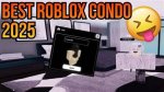 Roblox Condo Links 2025: Unlock Exclusive Opportunities and Enhance Your Gaming Experience