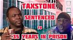 Taxstone Sentenced to 35 Year's in Prison over Shooting of Troy Ave's Bodyguard |