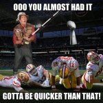 The 49Ers Almost Had It: the Meme That Keeps on Giving