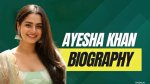 The Definitive Guide to Ayesha Khan | Biography, Filmography, and More