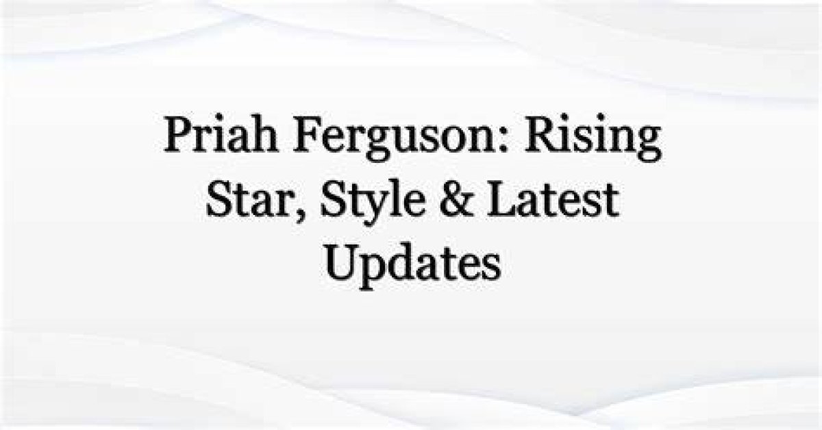 The Rising Star: Priah Ferguson's Journey to Fame