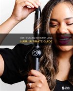 The Ultimate Guide to the Best Curling Iron: Your Path to Perfect Curls