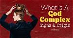 The Ultimate Guide to Understanding God Complex: Definition and Characteristics