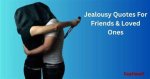 Understanding Jealousy: Quotes for Friends to Reflect On