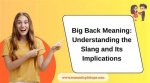 Understanding the Concept of a Big Back