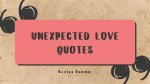 Unexpected Love Blooms: Heartfelt Quotes on Unforeseen Connections