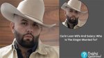 Unraveling the Mystery: Is Carin Leon Married?