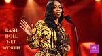 Unveiling the Wealth of Kash Doll: How Much Is Kash Doll Worth?
