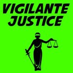 Vigilante Justice and Its Aftermath