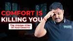 Why Comfort Is the Killer of Man